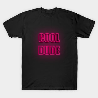 Cool Dude Neon Pink T-Shirt